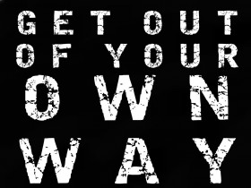get-out-of-your-own-way